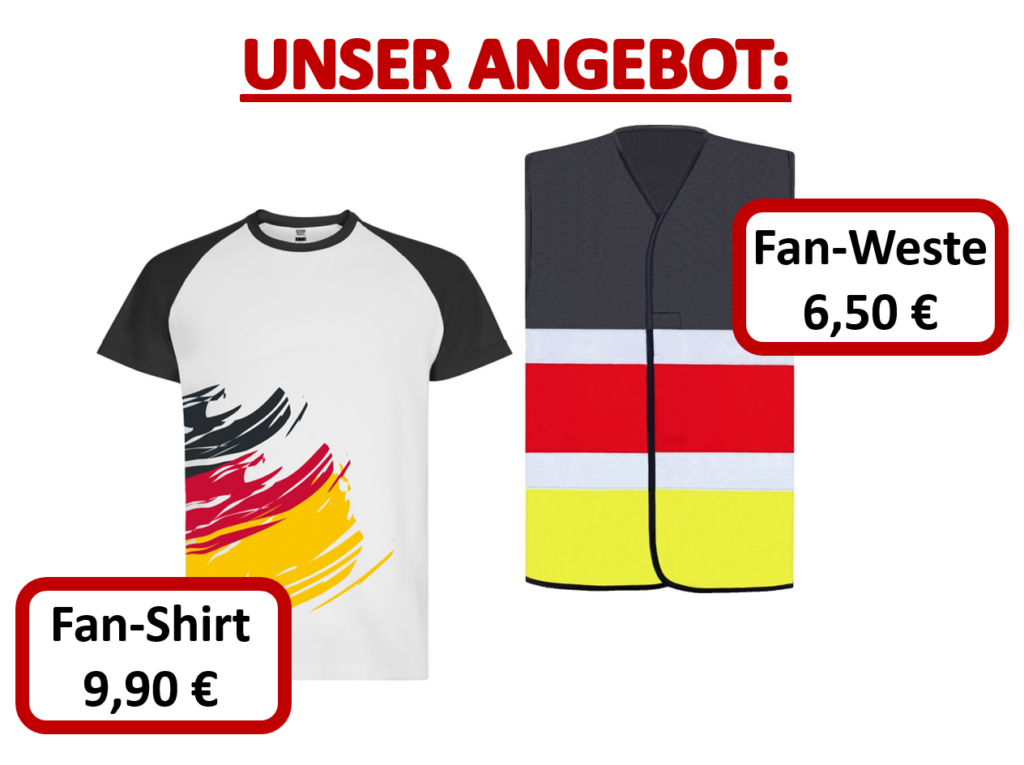 Unser Angebot: Fan-Shirt 9,90 €, Fan-Weste 6,50 €